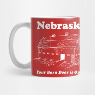 Nebraska Your Barn Door is Open T-shirt by Corn Coast Mug